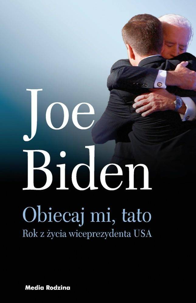 Obiecaj mi, tato. Joe Biden
