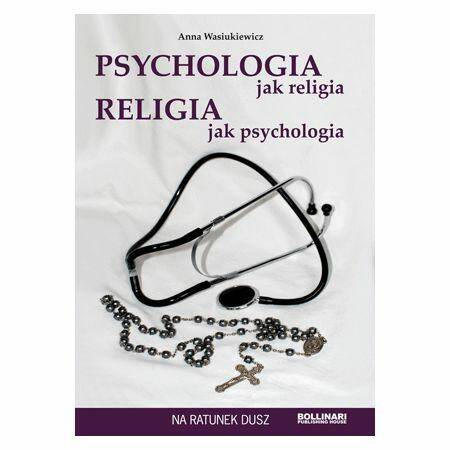 Psychologia jak religia.