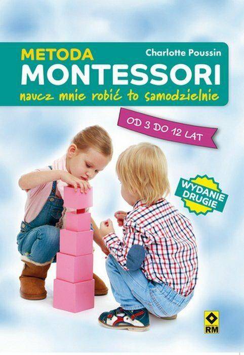 Metoda Montessori. Naucz mnie to robić