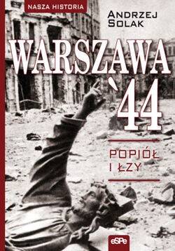 Warszawa`44. Popiół i łzy.