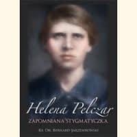 Zapomniana stygmatyczka Helena Pelczar