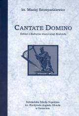 Cantate Domino - Szkice o kulturze muzycznej Kościoła