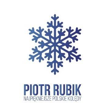 Piotr Rubik Najpiękniejsze polskie kolędy