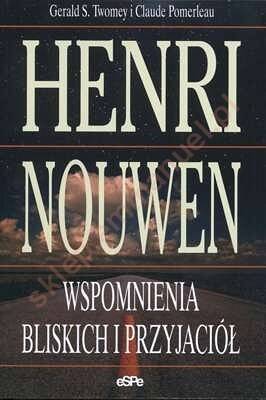 Henri Nouwen. Wspomnienia bliskich i przyjaciół