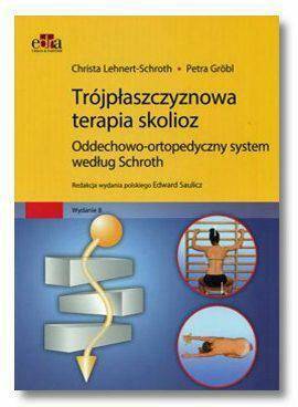 Książka Trójpłaszcyznowa terapia skolioz.ODDECHOWO-ORTOPEDYCZNY SYSTEM WEDŁUG SCHROTH