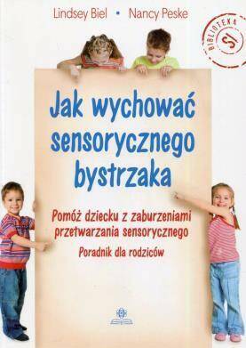 Książka Jak wychować sensorycznego bystrzaka