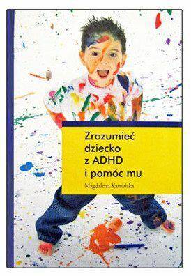 Zrozumieć dziecko z ADHD