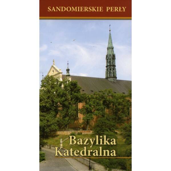Sandomierskie perły - Bazylika wyd. 2