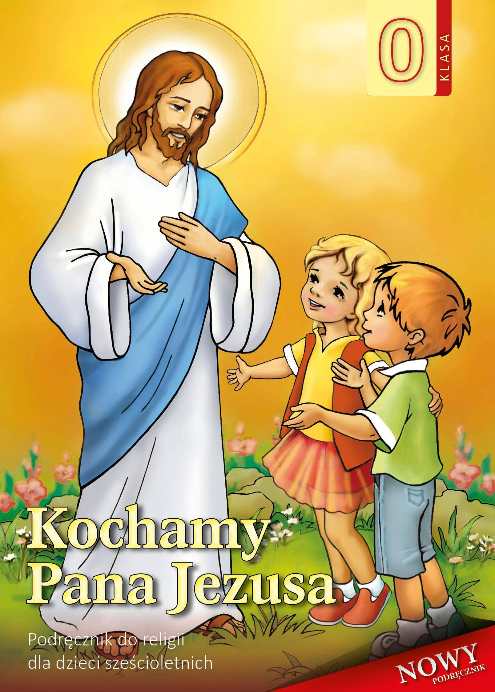 KOCHAMY PANA JEZUSA - podręcznik dla klasy 0 (6-latki)