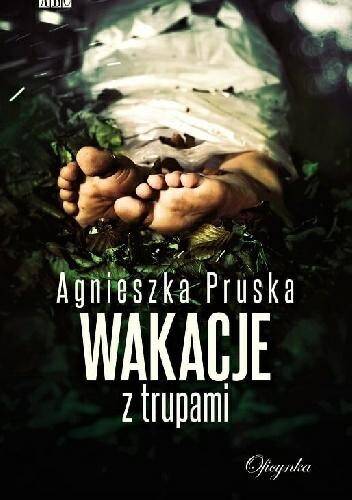 Wakacje z trupami. Agnieszka Pruska
