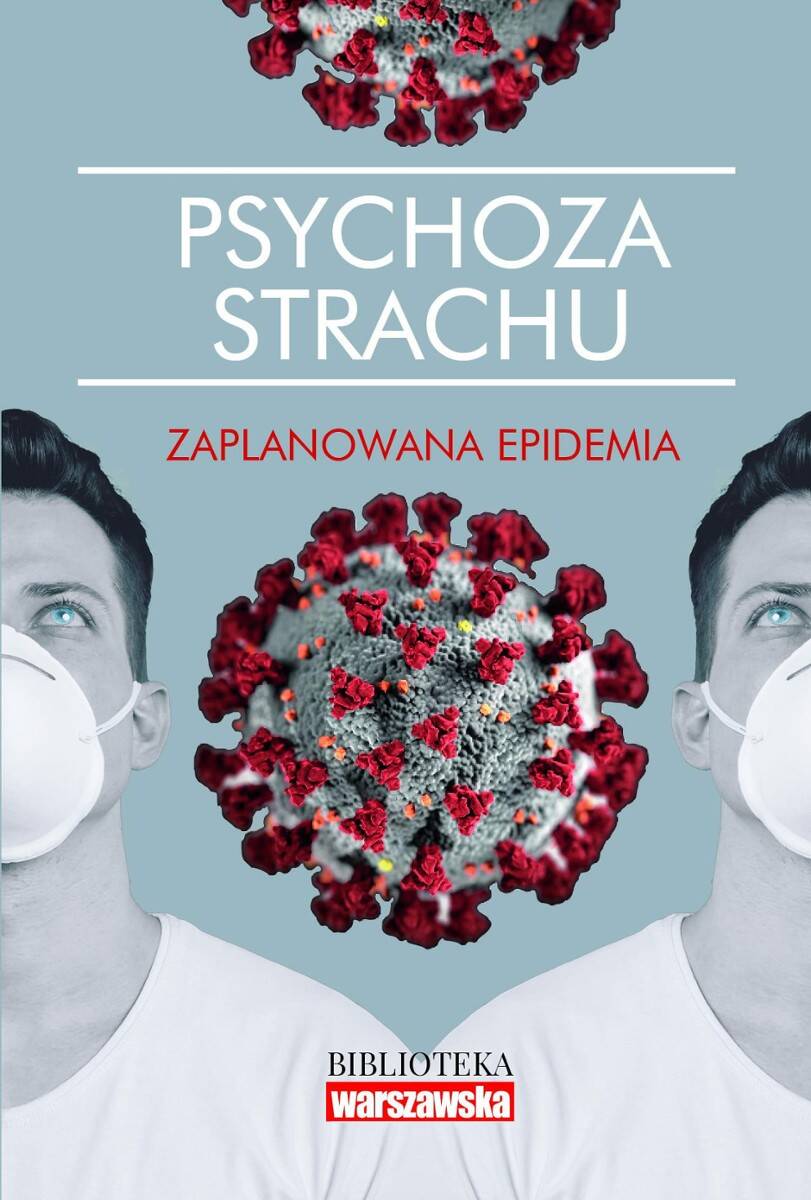 Psychoza strachu. Zaplanowana epidemia