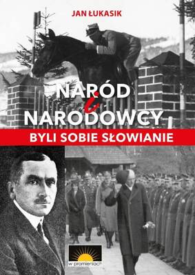 Naród i narodowcy. Byli sobie Słowianie