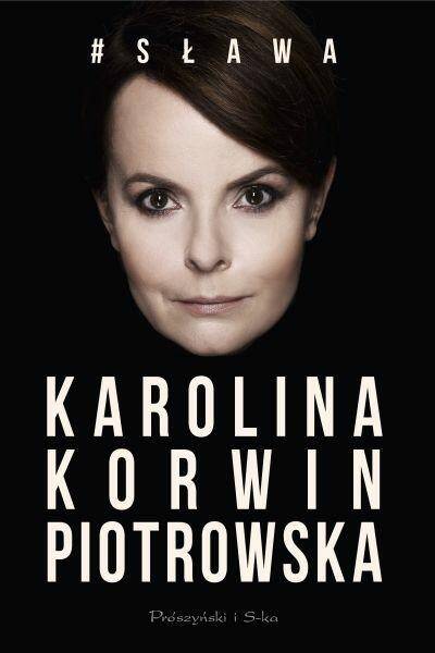 #Sława. Karolina Korwin Piotrowska