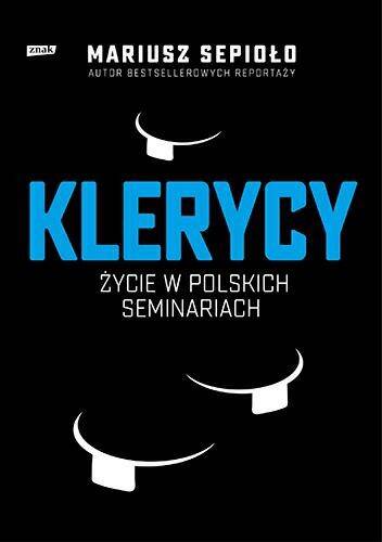 Klerycy. Życie w polskich seminariach