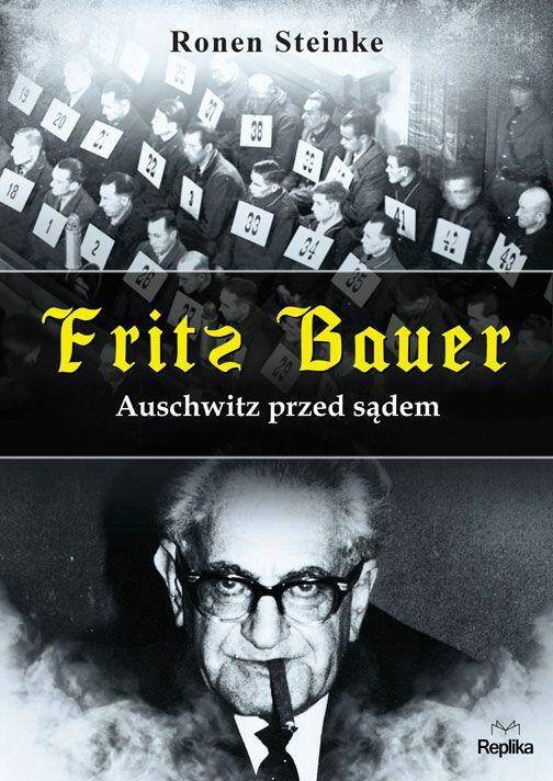 Fritz Bauer. Auchwitz przed sądem