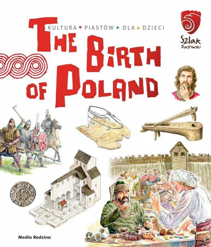 Tu powstała Polska. The Birth of Poland