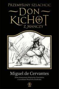 Przemyślny szlachciac don Kichot (tom 1)