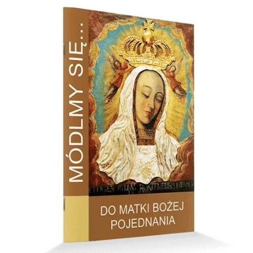 Módlmy się... Do Matki Bożej Pojednania