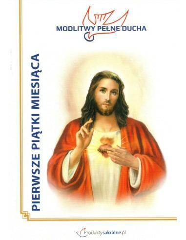 Modlitwy Pełne Ducha - Pierwsze Piątki Miesiąca