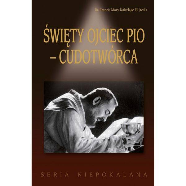 Św. Ojciec Pio - Cudotwórca