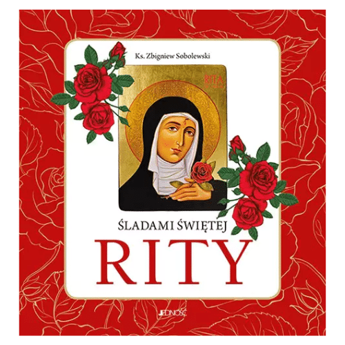 Śladami Świętej Rity /ks. Z. Sobolewski