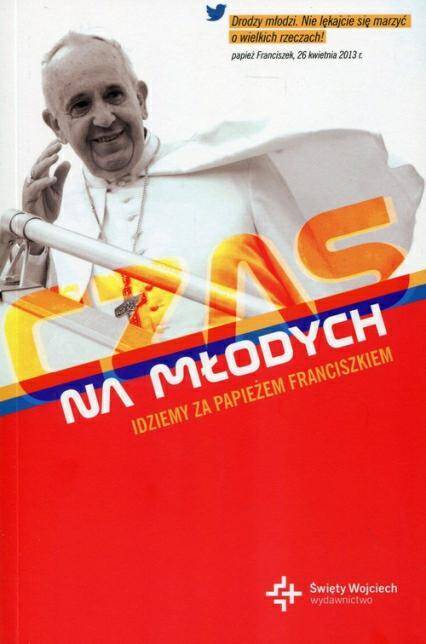 Czas na młodych.Idziemy za Papieżem Fran