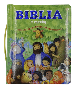 Biblia z rączką. Ulubione historie bibline dla najmłodszych