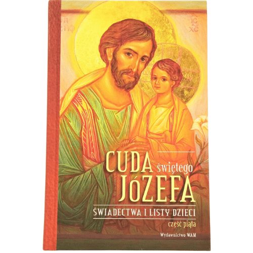 Cuda świętego Józefa cz.5 Świadectwa i listy dzieci