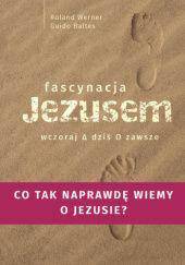 Fascynacja Jezusem/R.Werner,G.Baltes