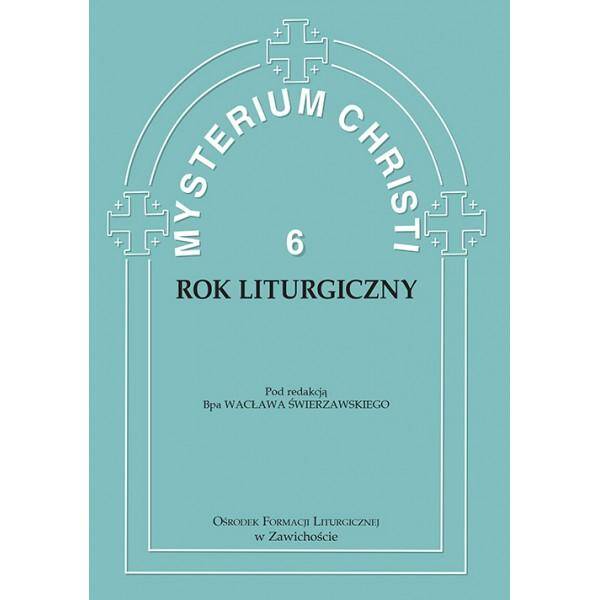 Rok Liturgiczny (Mysterium Christi t.6)