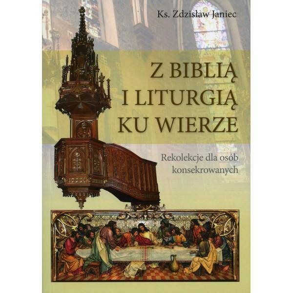Z biblią i liturgią ku wierze / homilie i rozważania