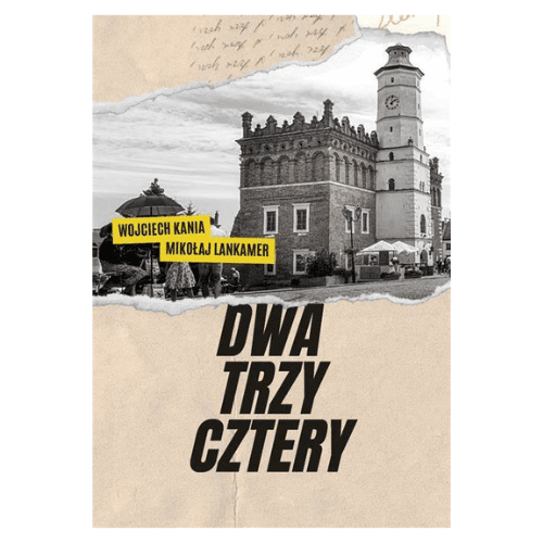 Dwa Trzy Cztery / Wojciech Kania, Mikołaj Lankamer