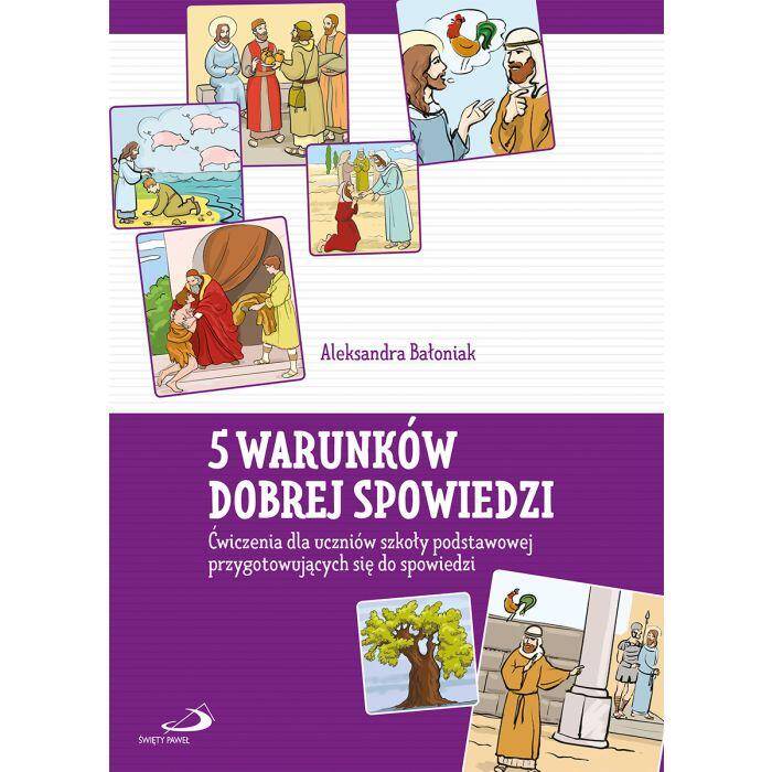 5 warunków dobrej spowiedzi. Ćwiczenia dla uczniów szkoły podstawowej przygotowujących się do spowiedzi