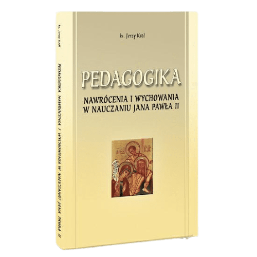 Pedagogika nawrócenia i wychowania