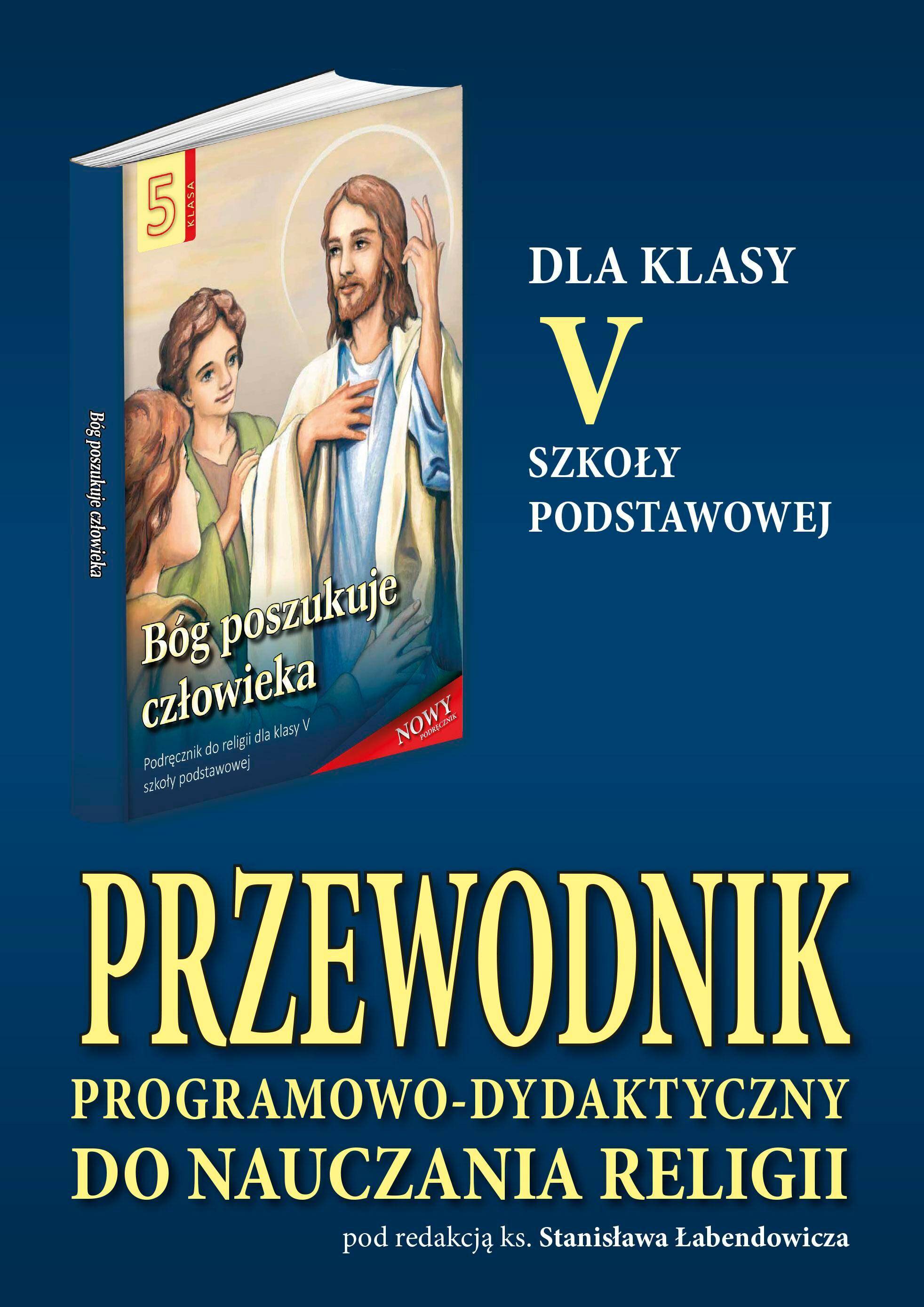 Bóg poszukuje człowieka - Przewodnik programowo-dydaktyczny