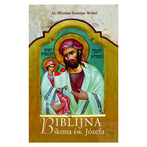 Biblijna ikona św. Józefa / ks. M. S. Wróbel