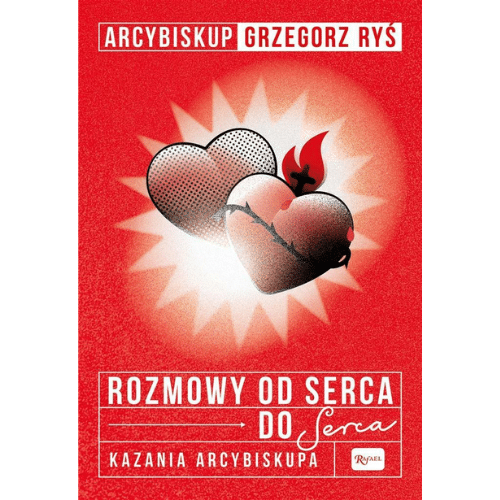 Rozmowy od serca do serca. Kazania Abp Grzegorza Rysia