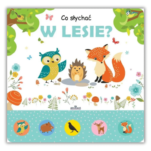 Co słychać w lesie? - książka dźwiękowa