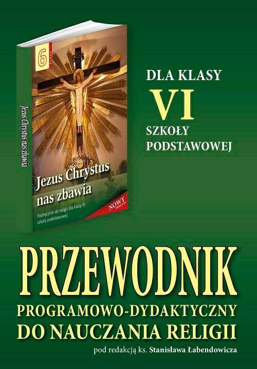 Jezus Chrystus nas zbawia - Przewodnik programowo-dydaktyczny
