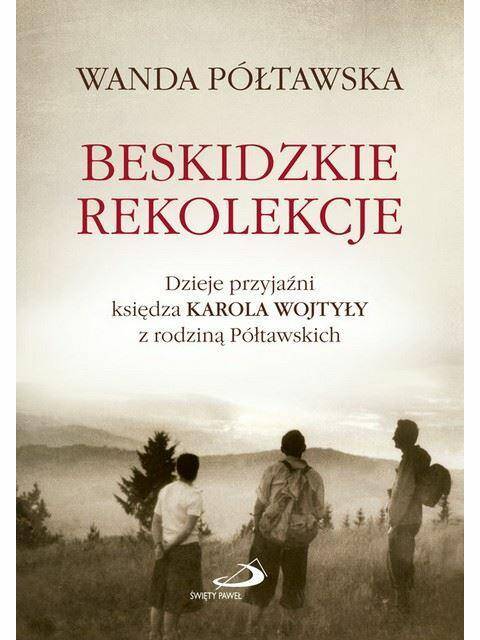 Beskidzkie rekolekcje.../W.Półtawska