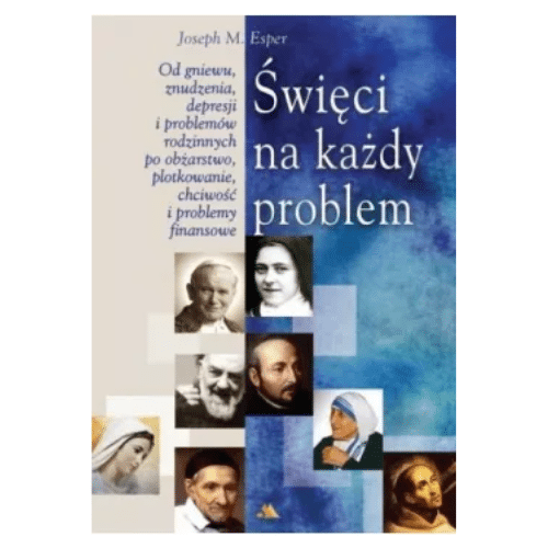 Święci na każdy problem / J.M. Esper
