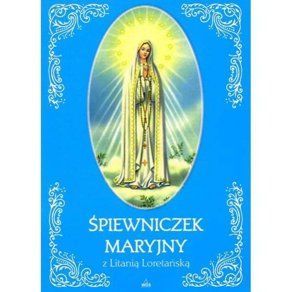 Śpiewniczek Maryjny z Litanią Loretańską