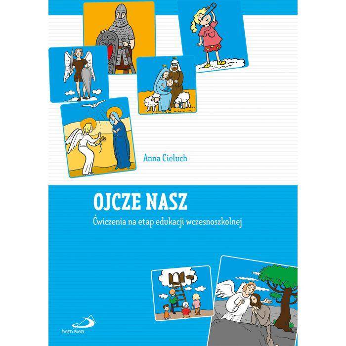 Ojcze Nasz. Ćwiczenia na etap edukacji wczesnoszkolnej
