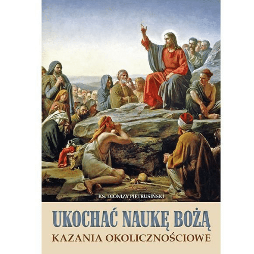 Ukochać naukę Bożą - kazania okolicznościowe