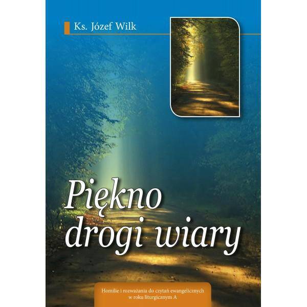 Piękno drogi wiary - Rok A