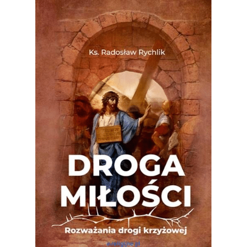Droga Miłości /ks.Radosław Rychlik