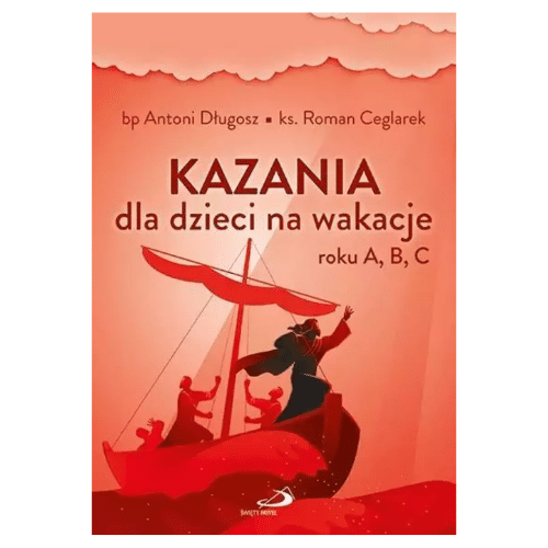 Kazania dla dzieci na wakacje rok A-B-C /bp a. Długosz, ks.R.Ceglarek /książka z płytą CD