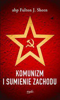 Komunizm i sumienie Zachodu / F. Sheen