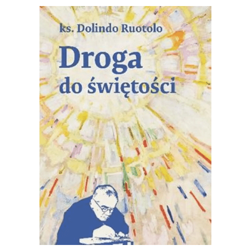 Droga do świętości /ks. Dolindo Ruotolo