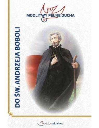 Modlitwy Pełne Ducha - Do św. Andrzeja Boboli